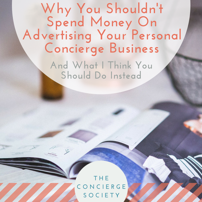 Concierge Society - Why you shouldn't spend money on advertising your personal concierge business